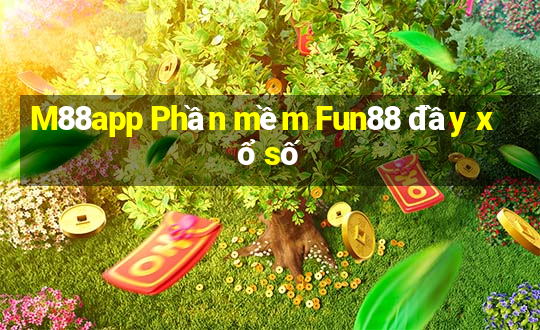 M88app Phần mềm Fun88 đầy xổ số