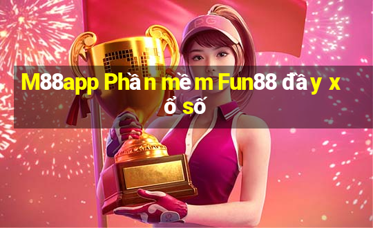 M88app Phần mềm Fun88 đầy xổ số