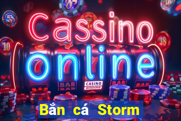 Bắn cá Storm Tải về miễn phí