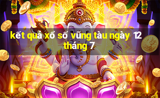 kết quả xổ số vũng tàu ngày 12 tháng 7