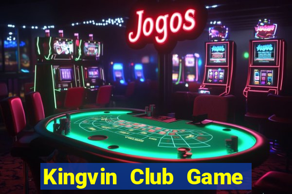 Kingvin Club Game Bài Vui