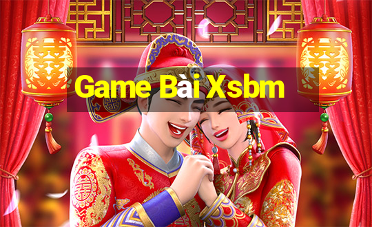 Game Bài Xsbm