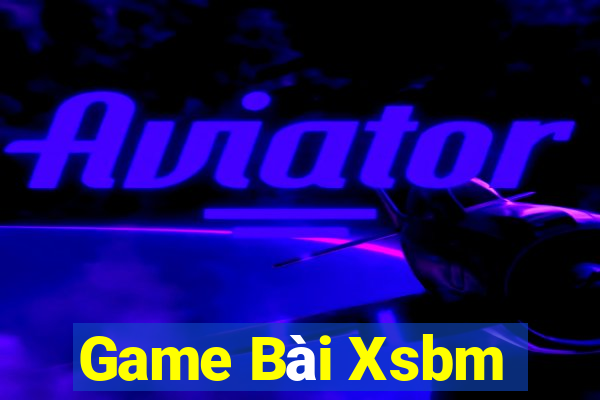 Game Bài Xsbm