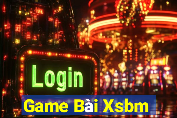 Game Bài Xsbm