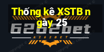 Thống kê XSTB ngày 25