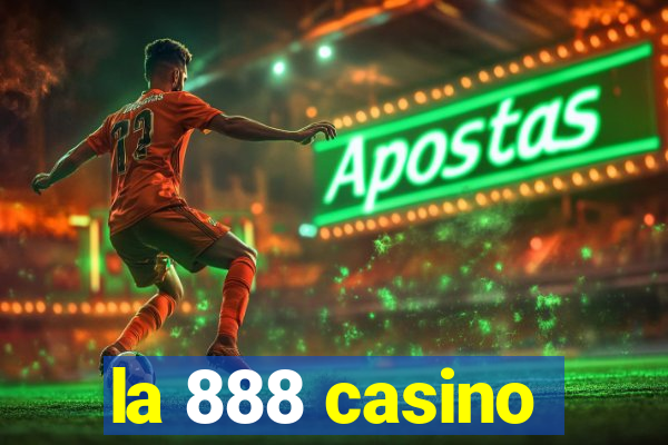 la 888 casino