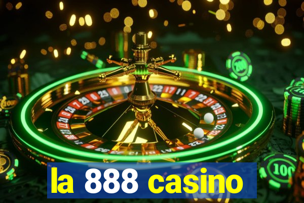 la 888 casino