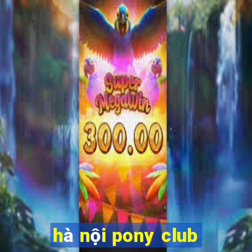 hà nội pony club