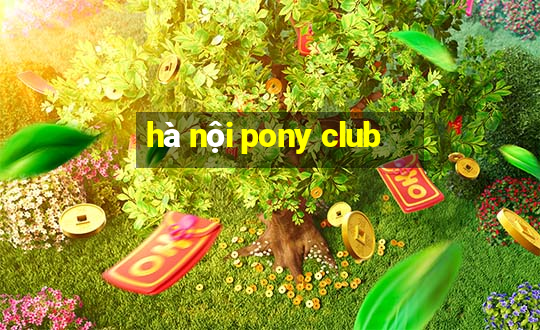 hà nội pony club