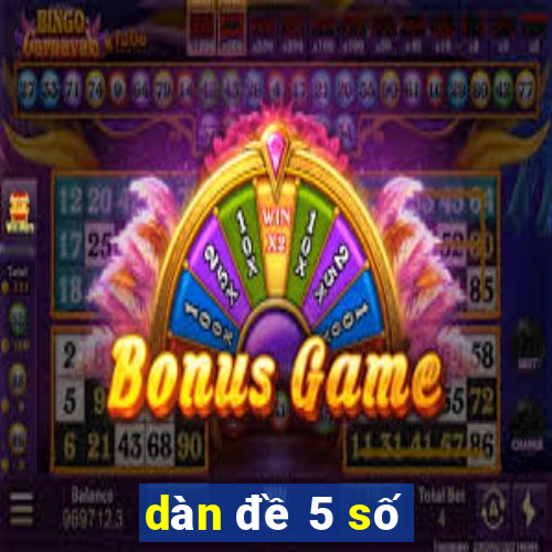 dàn đề 5 số