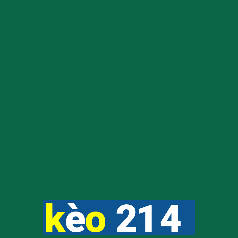 kèo 21 4