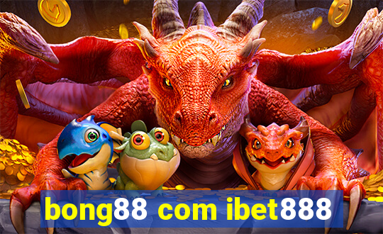 bong88 com ibet888