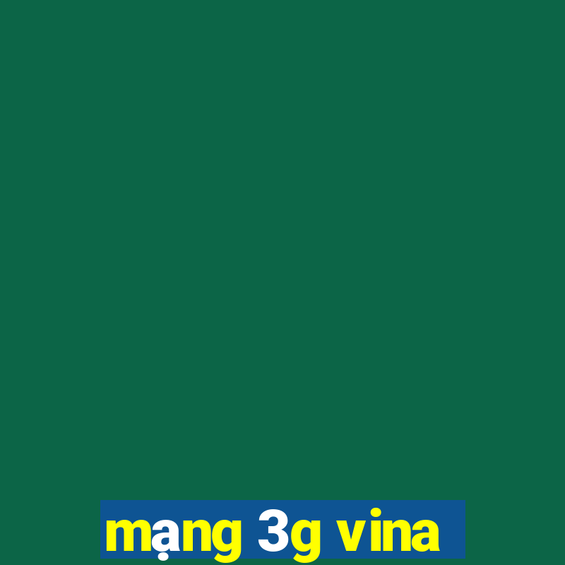 mạng 3g vina