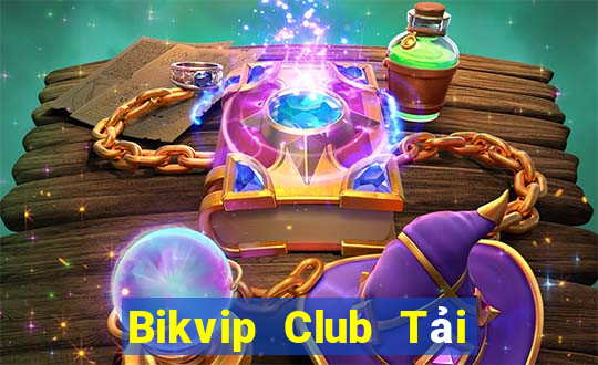 Bikvip Club Tải Game Bài Đổi Thưởng