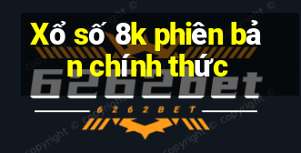 Xổ số 8k phiên bản chính thức