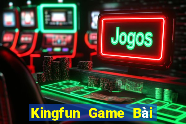 Kingfun Game Bài 1 Đổi 1