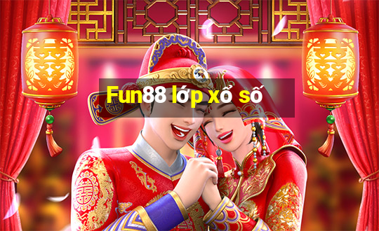 Fun88 lớp xổ số