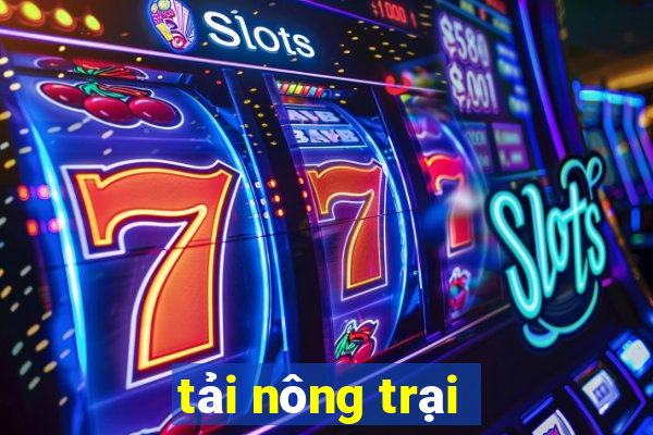 tải nông trại