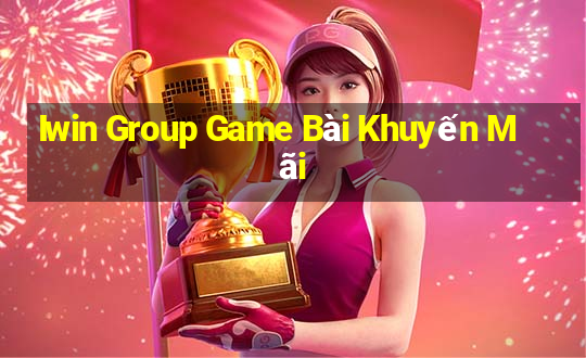 Iwin Group Game Bài Khuyến Mãi