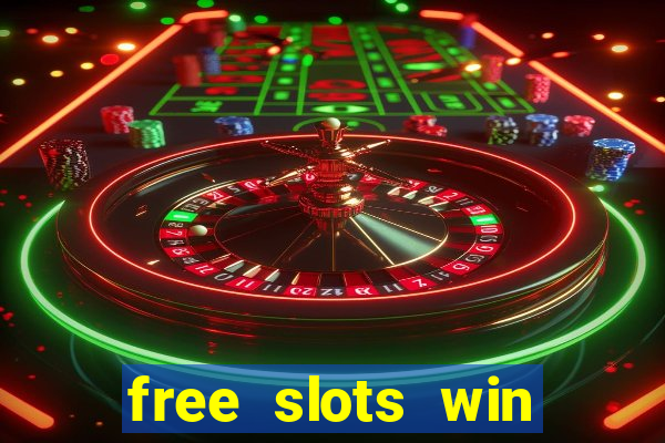 free slots win real money