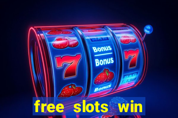 free slots win real money