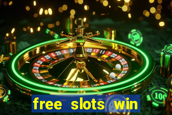 free slots win real money