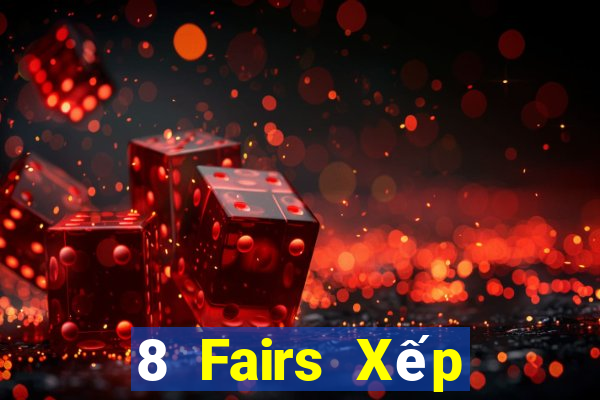 8 Fairs Xếp Hạng Vui Chơi