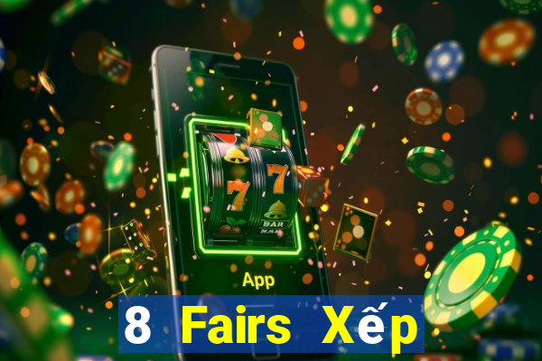 8 Fairs Xếp Hạng Vui Chơi