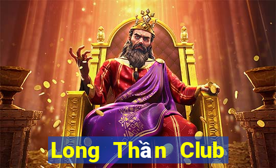 Long Thần Club Game Bài Tặng Tiền