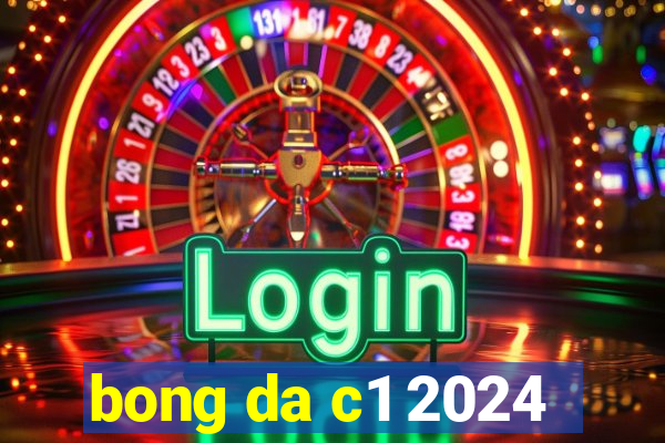 bong da c1 2024