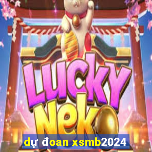 dự đoan xsmb2024