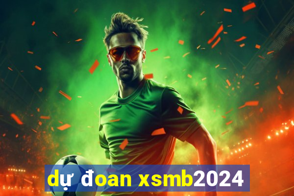 dự đoan xsmb2024