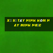 xổ số tây ninh hôm nay minh ngọc