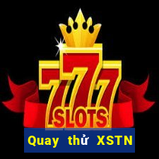 Quay thử XSTN thứ Ba