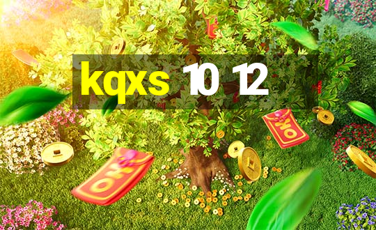 kqxs 10 12