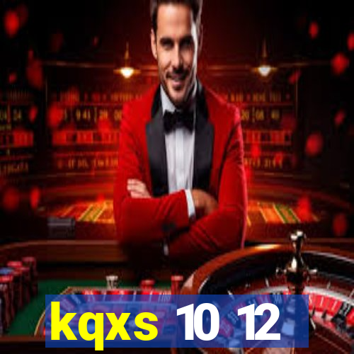 kqxs 10 12