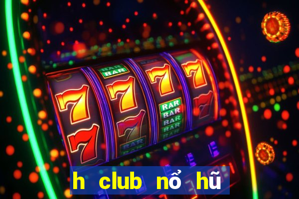 h club nổ hũ tài xỉu