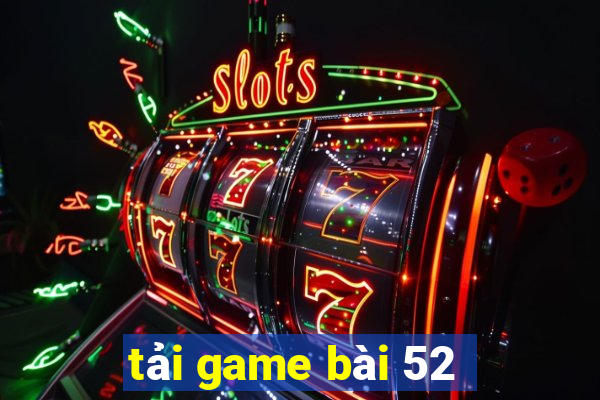 tải game bài 52