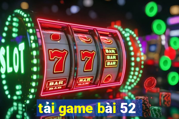 tải game bài 52