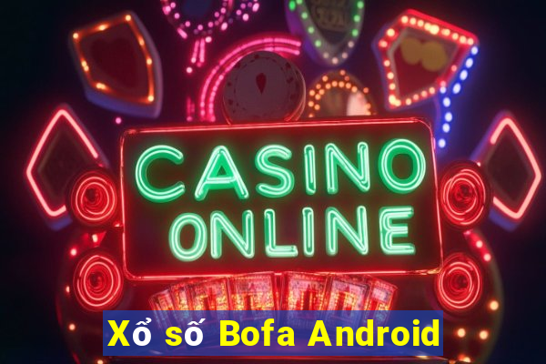 Xổ số Bofa Android