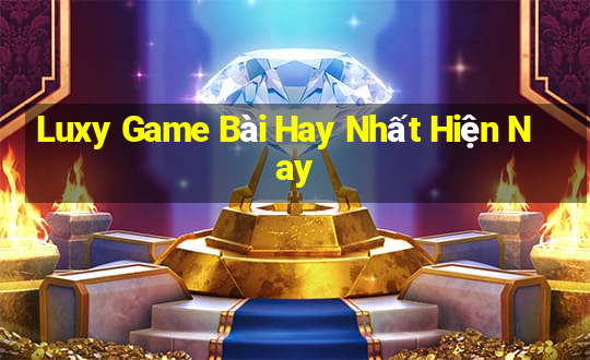 Luxy Game Bài Hay Nhất Hiện Nay