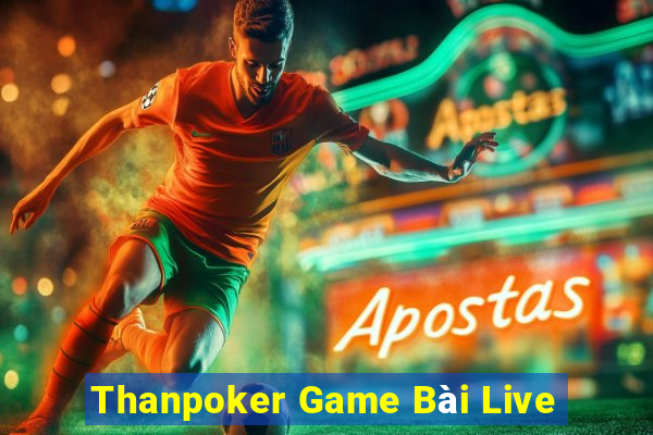 Thanpoker Game Bài Live