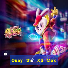 Quay thử XS Max 3D Thứ 2