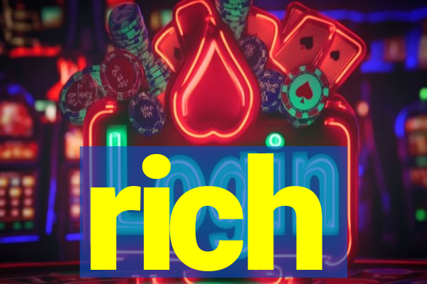 rich