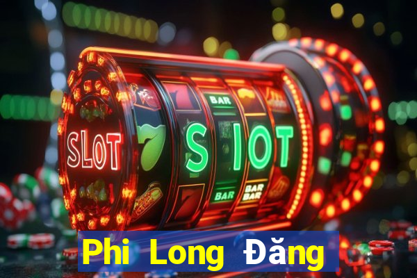 Phi Long Đăng nhập trực tuyến