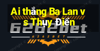 Ai thắng Ba Lan vs Thụy Điển