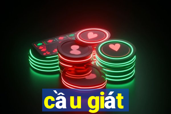 cầu giát