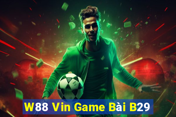 W88 Vin Game Bài B29