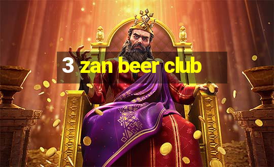 3 zan beer club