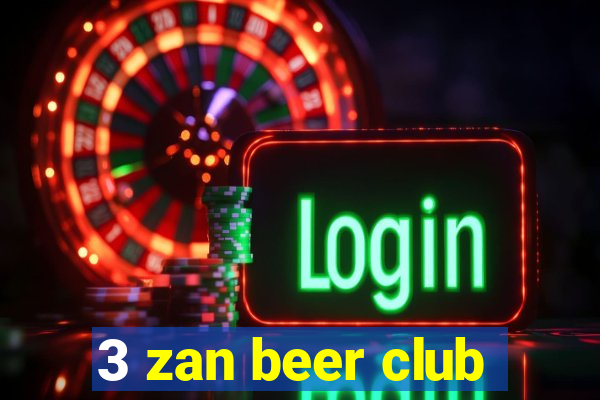 3 zan beer club